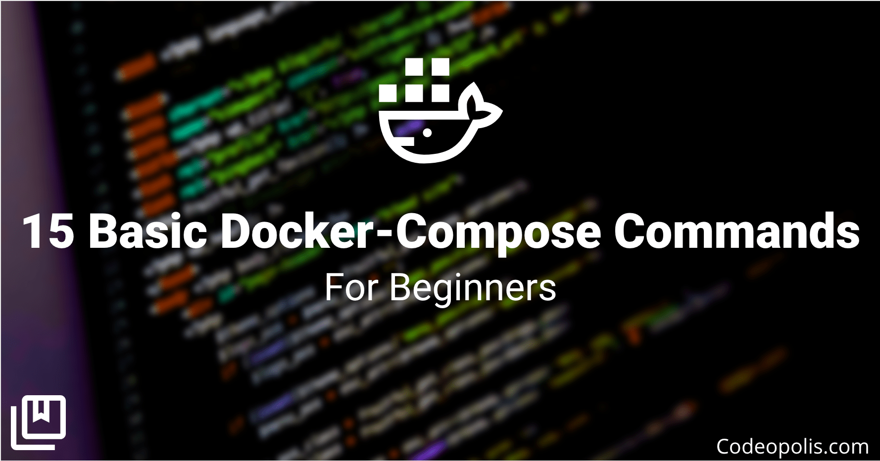 15-basic-docker-compose-commands-for-beginners-codeopolis